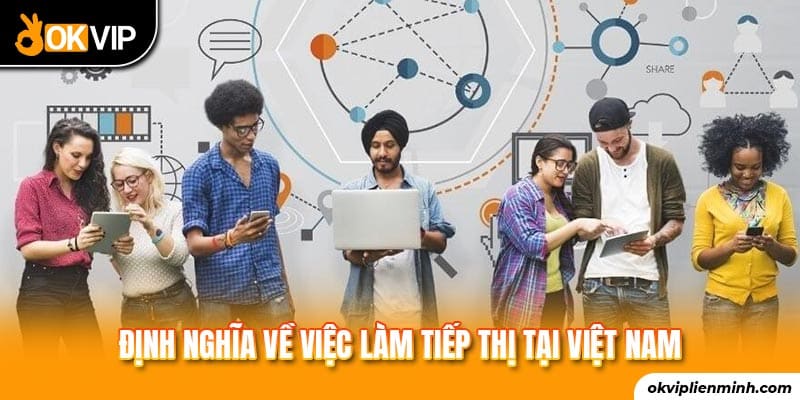 Định nghĩa về việc làm tiếp thị tại Việt Nam
